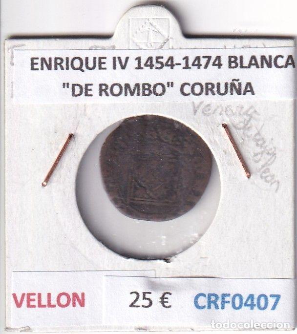 Mittelalterliche M&uuml;nzen: CRF0407 MONEDA ESPA&Ntilde;A ENRIQUE IV 1454-1474 BLANCA &rdquo;DE ROMBO&rdquo; CORU&Ntilde;A VELLON