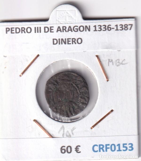 Monedas medievales: CRF0153 MONEDA ESPA&Ntilde;A PEDRO III DE ARAGON 1336-1387 DINERO MBC