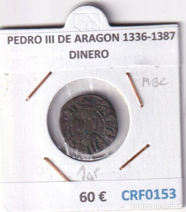 Monedas medievales: CRF0153 MONEDA ESPA&Ntilde;A PEDRO III DE ARAGON 1336-1387 DINERO MBC
