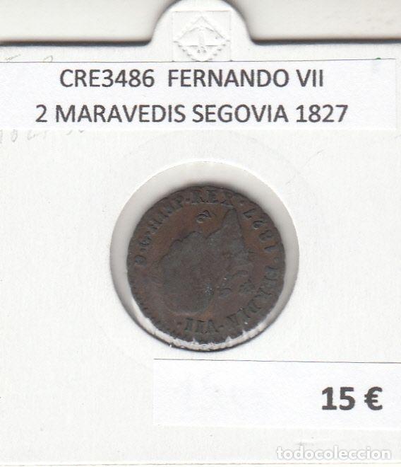 Mittelalterliche M&uuml;nzen: CRE3486 MONEDA ESPA&Ntilde;A FERNANDO VII 2 MARAVEDIS SEGOVIA 1827