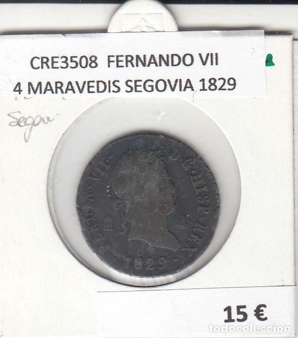Mittelalterliche M&uuml;nzen: CRE3508 MONEDA ESPA&Ntilde;A FERNANDO VII 4 MARAVEDIS SEGOVIA 1829