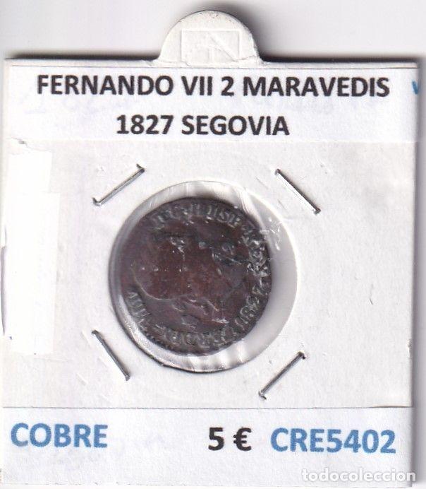 Monnaies m&eacute;di&eacute;vales: CRE5402 MONEDA ESPA&Ntilde;A FERNANDO VII 2 MARAVEDIS 1827 SEGOVIA