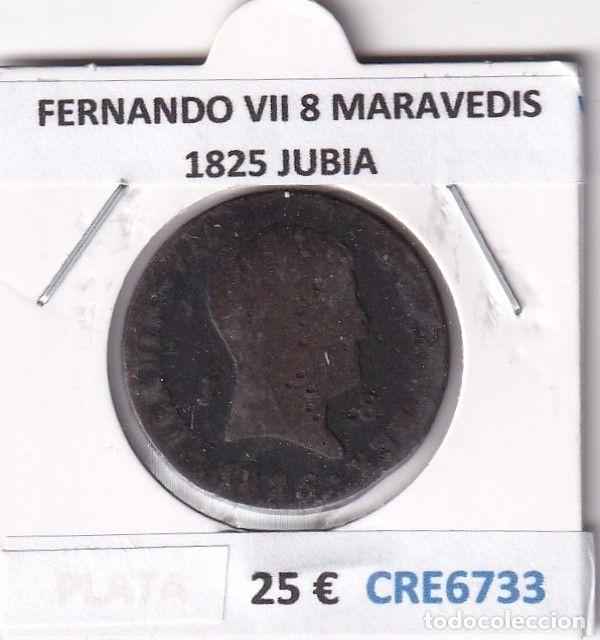 Mittelalterliche M&uuml;nzen: CRE6733 MONEDA ESPA&Ntilde;A FERNANDO VII 8 MARAVEDIS 1825 JUBIA
