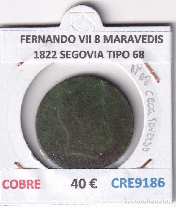 Monedas medievales: CRE9186 MONEDA ESPA&Ntilde;A FERNANDO VII 8 MARAVEDIS 1822 SEGOVIA TIPO 68 COBRE