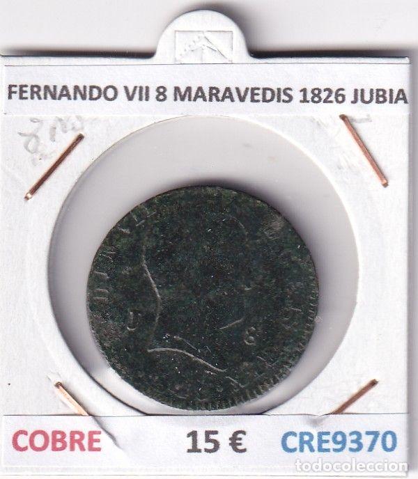 Mittelalterliche M&uuml;nzen: CRE9370 MONEDA ESPA&Ntilde;A FERNANDO VII 8 MARAVEDIS 1826 JUBIA COBRE