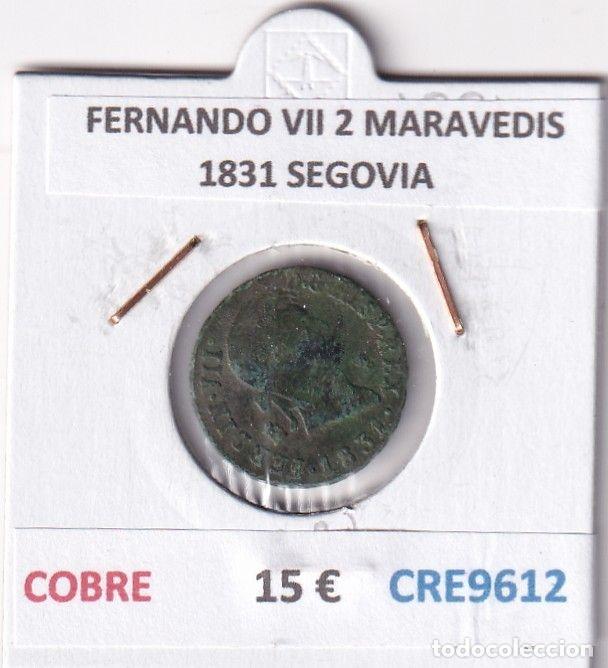 Monete medievali: CRE9612 MONEDA ESPA&Ntilde;A FERNANDO VII 2 MARAVEDIS 1831 SEGOVIA COBRE