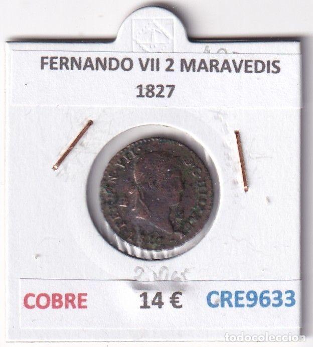 Monnaies m&eacute;di&eacute;vales: CRE9633 MONEDA ESPA&Ntilde;A FERNANDO VII 2 MARAVEDIS 1827 COBRE