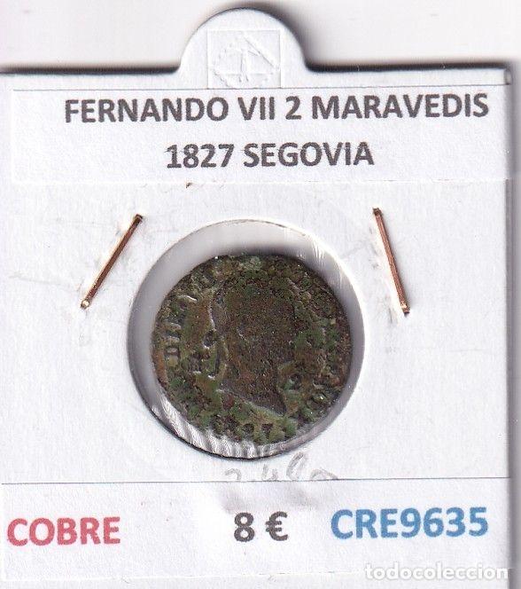 Monnaies m&eacute;di&eacute;vales: CRE9635 MONEDA ESPA&Ntilde;A FERNANDO VII 2 MARAVEDIS 1827 SEGOVIA COBRE