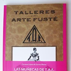 Muñeca Mariquita Pérez y Juanin: LIBRO LAS MUÑECAS DE TALLERES DE ARTE FUSTÉ -T.A.F.. Lote 227803475