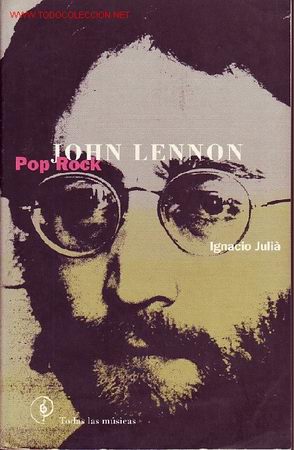 Cat&aacute;logos de m&uacute;sica: JOHN LENNON  LIBRO IGNACIO JULIA - Foto 1