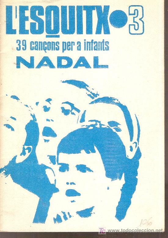 Catalogues de Musique: L' Esquitx - 3. 39 can&ccedil;ons per a infants. Nadal. Barcelona : MF, 1969. 17 x 12 cm. 32 p.