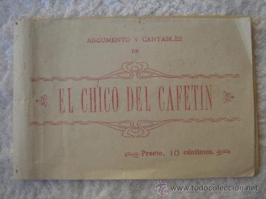 Musikkataloge: ARGUMENTO Y CANTABLES DE EL CHICO DEL CAFET&Iacute;N. ESTRENADA EN EL TEATRO DE APOLO DE MADRID. 1911.