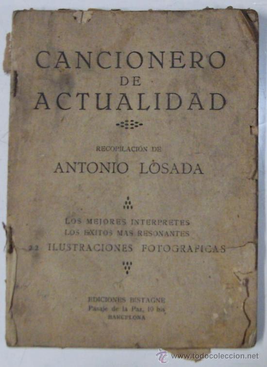 Catalogues de Musique: v228.- CANCIONERO DE LA ACTUALIDAD. ANTONIO LOSADA. 22 ILUSTRACIONES. ED.BISTAGNE. 70 PAG.