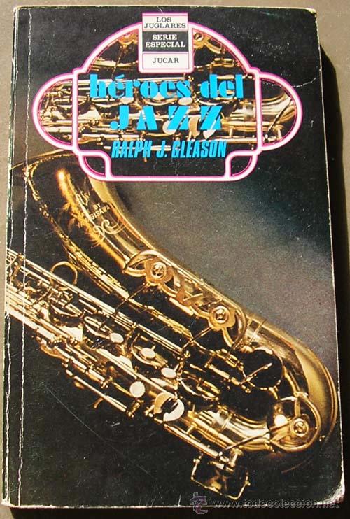 Catalogues de Musique: LIBRO - HEROES DEL JAZZ-  POR RALPH J. GLEASON