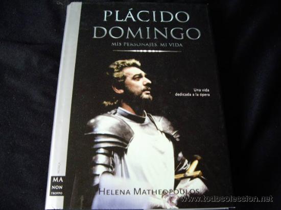 Cat&aacute;logos de m&uacute;sica: PLACIDO DOMINGO-MIS PERSONAJES, MI VIDA DEDICADA A LA OPERA-HELENA MATHEOPOULOS-MAS DE 300 PAG