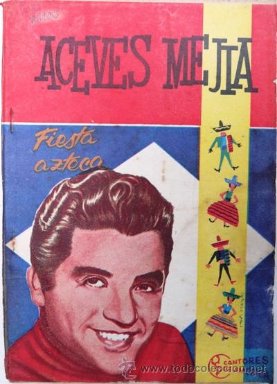 Cat&aacute;logos de m&uacute;sica: MIGUEL ACEVES MEJIA - FIESTA AZTECA - LETRA DE 44 TEMAS - A&Ntilde;O 1960 - RUSTICA - 14 X 19.5 CM