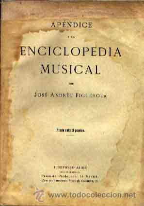 Catalogues de Musique: AP&Eacute;NDICE A LA ENCICLOPEDIA MUSICAL POR JOS&Eacute; ANDREU FIGUEROLA