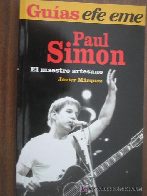 Catalogues de Musique: PAUL SIMON. El maestro artesano. M&Aacute;RQUEZ, Javier. 2006. Grupo Midons
