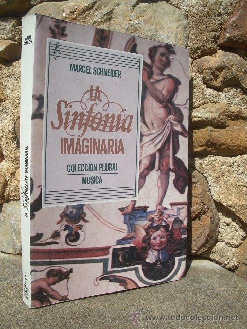Cat&aacute;logos de M&uacute;sica: LA SINFON&Iacute;A IMAGINARIA por Marcel Schneider, 1&ordf;.Ed.1983 Juan Granica