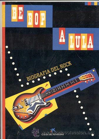 Catalogues de Musique: BE BOP A LULA // BIOGRAFIA DEL ROCK /// 109 PAGINAS CON FOTOS EN COLOR Y BLANCO Y NEGRO