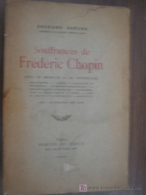 Catalogues de Musique: SOUFFRANCES DE FR&Eacute;DERIC CHOPIN. GANCHE, &Eacute;douard. 1935 Mercure de France