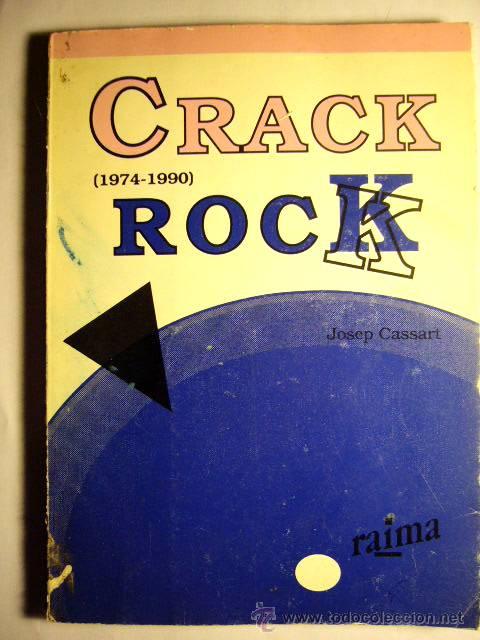 Cat&aacute;logos de M&uacute;sica: CRACK ROCK. 1974 - 1990. JOSEP CASSART. ED. RAIMA, 1990. EN CATALAN. LETRAS DE CANCIONES Y DATOS