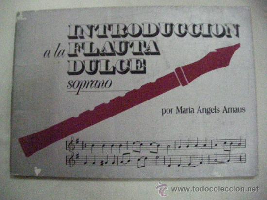 Musikkataloge: INTRODUCCION A LA FLAUTA DULCE SOPRANO POR MARIA ANGELS ARNAUS