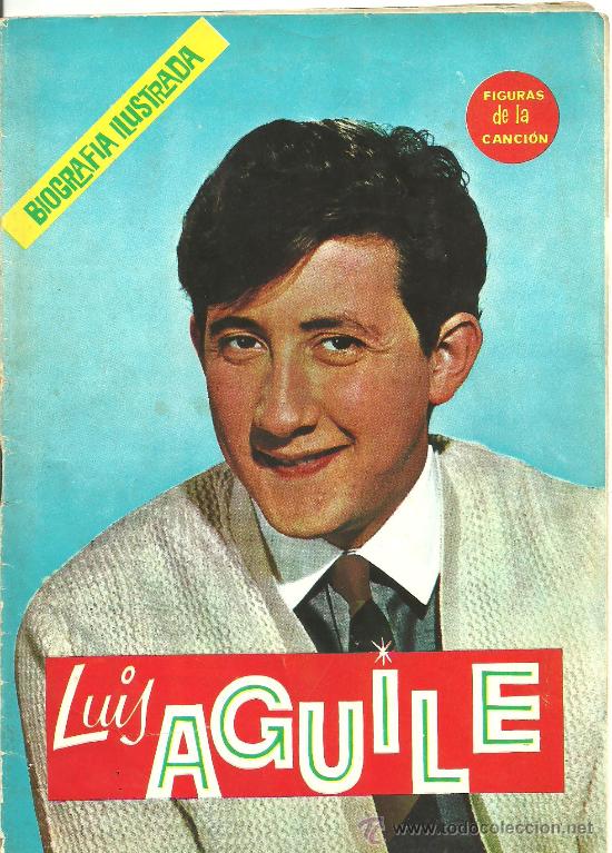 Catalogues de Musique: LUIS AGUILE BIOGRAFIA ILUSTRADA FIGURAS DE LA CANCION  EDICIONES ESTE 1964