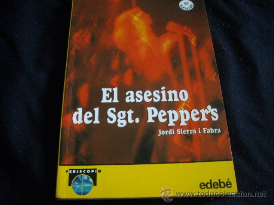 Catalogues de Musique: el asesino del sargent peppers-jordi sierra y fabra-150 pags