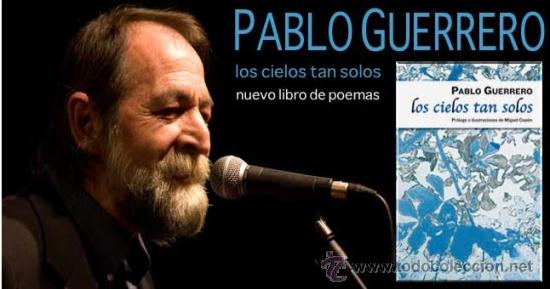 Catalogues de Musique: Pablo Guerrero. Su libro Los cielos tan solos, de Pablo Guerrero