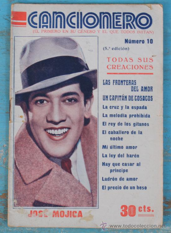 Catalogues de Musique: ANTIGUO CANCIONERO NUMERO 10 - JOSE MOJICA - 32 PAGINAS - LAS FRONTERAS EL AMOR, UN CAPITAN DE COS