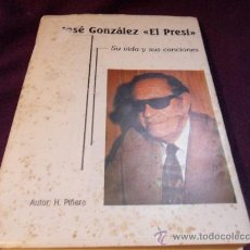 Catálogos de Música: JOSE GONZALEZ EL PRESI. SU VIDA Y SUS CANCIONES. AUTOR. HECTOR PIÑERA. 1984.. Lote 33655794