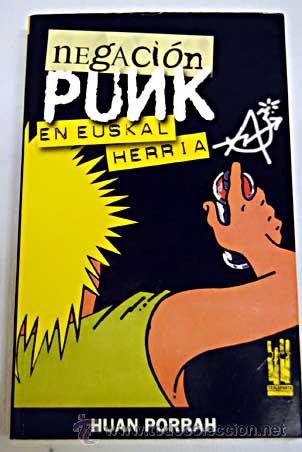 Catalogues de Musique: Negaci&oacute;n punk en Euskalherria, de Huan Porrah