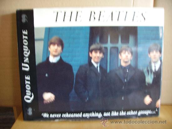 Cat&aacute;logos de M&uacute;sica: THE BEATLES ---- LIBRO QUOTE UNQUOTE