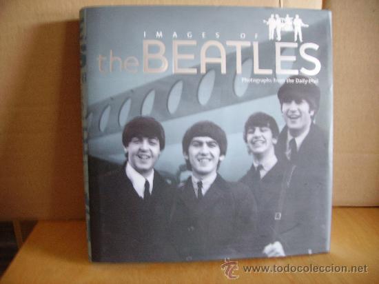 Cat&aacute;logos de M&uacute;sica: THE BEATLES ---- IMAGES OF -- LIBRO