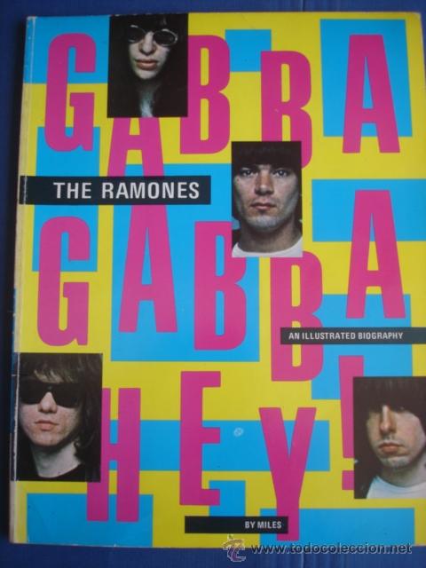 Cat&aacute;logos de M&uacute;sica: THE RAMONES GABBA GABBA HEY  an Illustrated biography by MILES