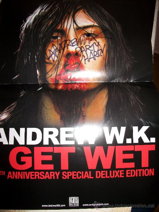 Music Catalogs: ANDREW WK &ndash; I GET WET &ndash; POSTER FIRMADO &ndash; 10TH ANNIVERSARY SPECIAL EDITION &ndash; SIGNED