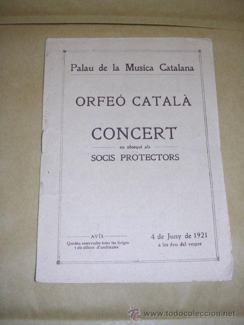 Catalogues de Musique: PROGRAMA PALAU DE LA MUSICA CATALANA ORFEO CATALA 4 JUNY 1921 CONCERT EN OBSEQUI AL SOCIS PROTECTOR