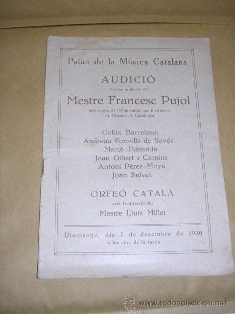 Catalogues de Musique: PROGRAMA PALAU DE LA MUSICA CATALANA ORFEO CATALA  AUDICIO M.FRANCESC PUJOL 7 DESEMBRE 1930