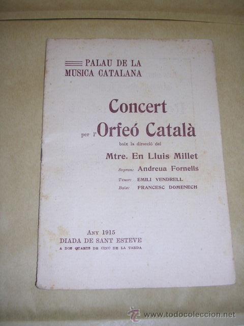 Catalogues de Musique: PROGRAMA ORFEO CATALA CONCERT PER 1er ORFEO CATALA ANY 1915 LLUIS MILLET ,ANDREUA FORNELLS EMILI VEN
