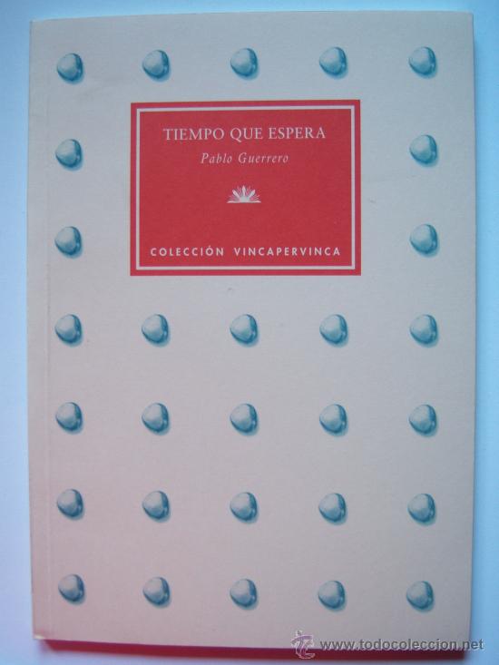 Cat&aacute;logos de M&uacute;sica: Pablo Guerrero, su libro de poemas Tiempo que espera. Precintado de imprenta. Intacto. 2002