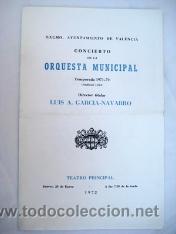 Cat&aacute;logos de M&uacute;sica: Programa: CONCIERTO DE LA ORQUESTA MUNICIPAL DE VALENCIA. Luis A.Garc&iacute;a - Navarro. 1972