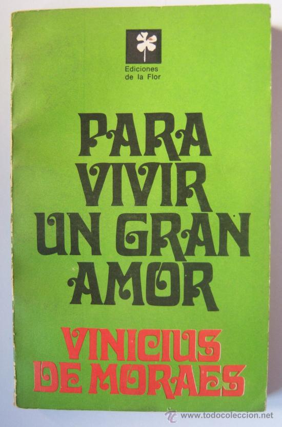 Catalogues de Musique: Vinicius de Moraes:Para vivir un gran amor. 1970. Cantante y compositor FUNDADOR BOSSA NOVA.BRASIL