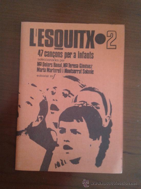 Cat&aacute;logos de M&uacute;sica: L'ESQUITX 2 (1969) 47 CAN&Ccedil;ONS PER A INFANTS. 32 PAG. 17 X 12 CM CANCIONES ESPLAI INFANTILES ESCOLTES