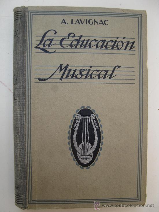 Cat&aacute;logos de M&uacute;sica: LA EDUCACI&Oacute;N MUSICAL - ALBERTO LAVIGNAC - GUSTAVO GILI, EDITOR - A&Ntilde;O 1929.