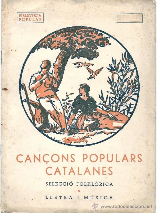 Cat&aacute;logos de M&uacute;sica: L57 - CAN&Ccedil;ONS POPULARS CATALANES. SELECCI&Oacute; FOLKL&Ograve;RICA. LLETRA I M&Uacute;SICA -EDITORIAL MILL&Aacute;