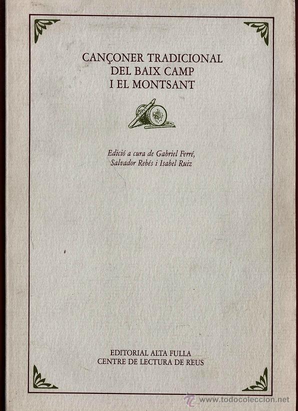 Catalogues de Musique: can&ccedil;oner tradicional del baix camp i el montsant - g.ferre /s.rebes /i.ruiz - reus - a&ntilde;o 1988