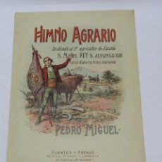 Catálogos de Música: HIMNO AGRARIO, DEDICADO AL PRIMER AGRICULTOR DE ESPAÑA, S.M. EL REY D. ALFONSO XIII Y A LA AGRICULTU. Lote 43301884
