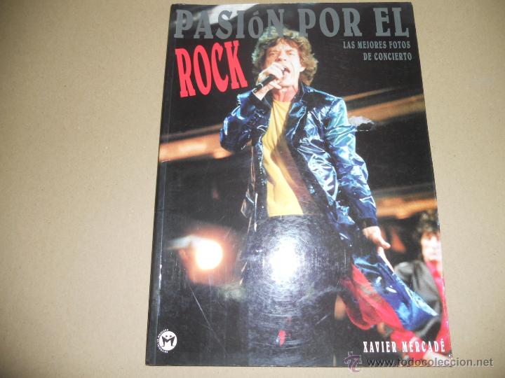 Catalogues de Musique: PASION POR EL ROCK (LAS MEJORES FOTOS DE CONCIERTOS) (LIBRO) XAVIER MERCADE A&Ntilde;O 1999