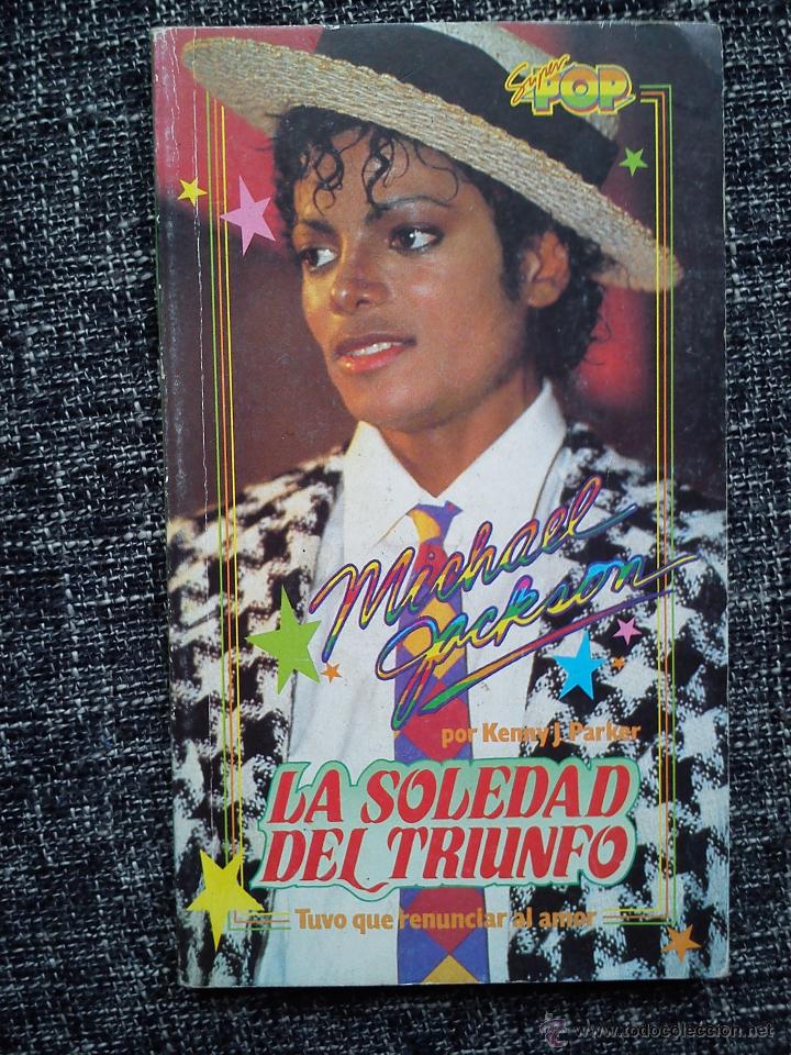 Cat&aacute;logos de M&uacute;sica: MICHAEL JACKSON. LA SOLEDAD DEL TRIUNFO. KENNY J. PARKER. PUBLICACIONES HERES. 1984. SUPER POP.